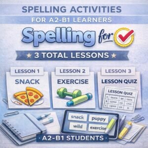 Spelling lesson bundle preview showing included activities such as missing letters practice, word sorting, sentence writing, phonics exercises, and answer keys for A2 to B1 ESL students.