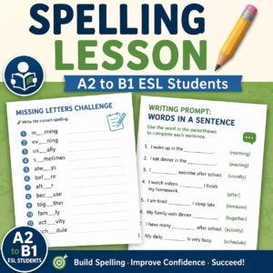 Spelling lesson for A2 to B1 ESL students featuring missing letters activity and sentence writing practice.